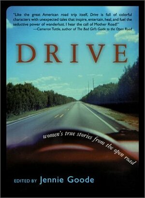 Drive: Women's True Stories from the Open Road by Christian Classics, Jennie Goode