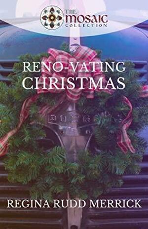 RenoVating Christmas by Regina Rudd Merrick