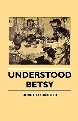 Understood Betsy by Dorothy Canfield Fisher