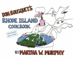 Don Bousquet's Rhode Island Cookbook: Revised Edition by Don Bousquet, Martha W. Murphy