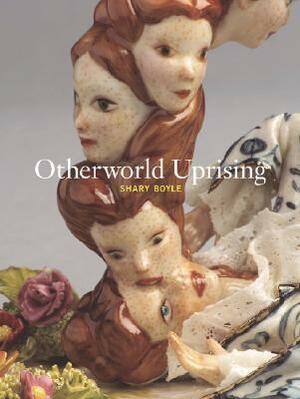 Otherworld Uprising by Shary Boyle, Ben Portis, Josée Drouin-Brisebois