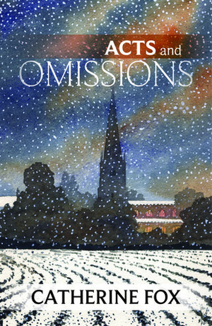 Acts and Omissions by Catherine Fox