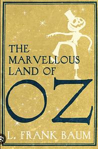 The Marvelous Land of Oz by L. Frank Baum