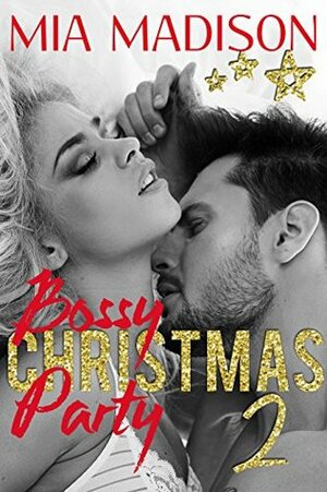 Bossy Christmas Party 2 by Mia Madison
