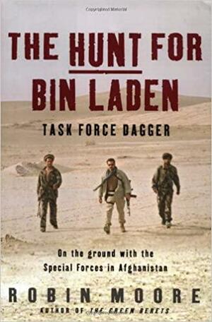 The Hunt for bin Laden: Task Force Dagger by Robin Moore