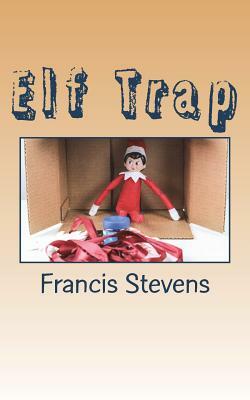 Elf Trap by Francis Stevens