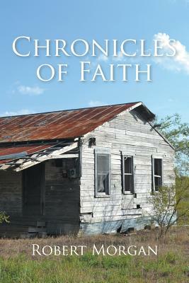 Chronicles of Faith by Robert Morgan