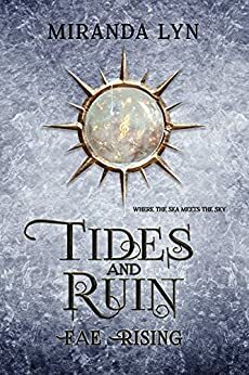 Tides and Ruin by Miranda Lyn