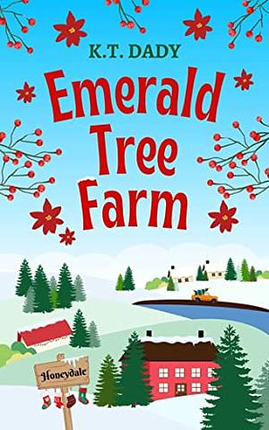 Emerald Tree Farm by K.T. Dady