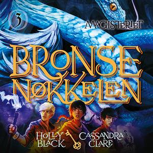 Bronsenøkkelen by Cassandra Clare, Holly Black