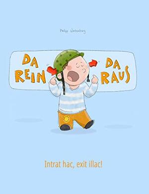 Da rein, da raus! Intrat hac, exit illac!: Kinderbuch Deutsch-Latein by Philipp Winterberg