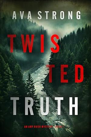 Twisted truth by Ava Strong