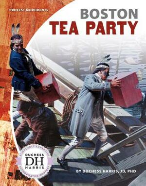 Boston Tea Party by Duchess Harris Jd