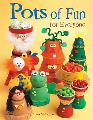 Pots of Fun for Everyone by Linda Valentino