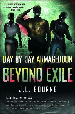 Beyond Exile: Day by Day Armageddon by J. L. Bourne