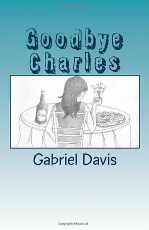 Goodbye Charles by Gabriel Davis