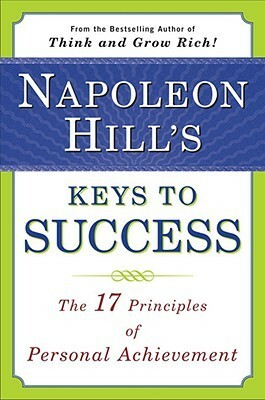 Napoleon Hill's Keys to Positive Thinking: 10 Steps to Health, Wealth, and Success by Michael J. Ritt, Napoleon Hill, Michael J. Ritt Jr