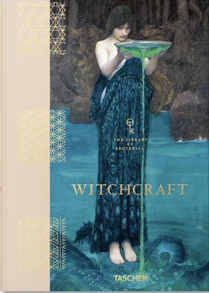 Witchcraft. The Library of Esoterica by Jessica Hundley, Pam Grossman