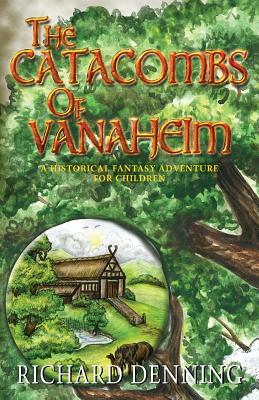 The Catacombs of Vanaheim by Richard Denning