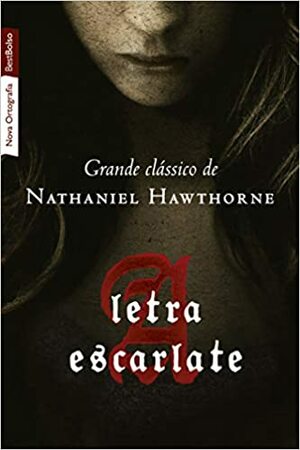 Letra Escarlate by Nathaniel Hawthorne