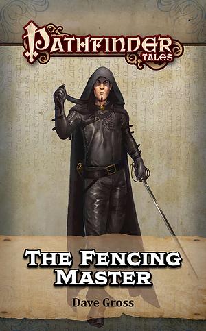 The Fencing Master by Dave Gross
