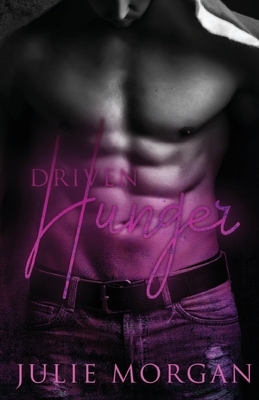 Driven Hunger by Julie Morgan