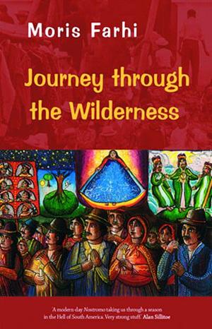 Journey Through the Wilderness by Moris Farhi
