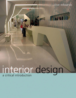 Interior Design: A Critical Introduction by Clive Edwards