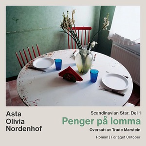 Penger på lomma - roman by Asta Olivia Nordenhof