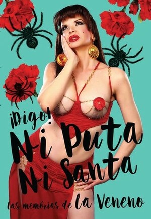 ¡Digo! Ni puta ni santa. Las memorias de La Veneno by Cristina Ortiz, Valeria Vegas