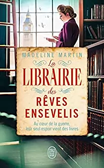 La Librairie des rêves ensevelis by Madeline Martin