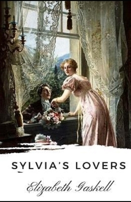 Sylvia's Lovers Illustrated by Elizabeth Gaskell