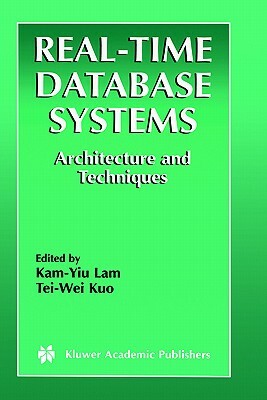 Real-Time Database Systems: Architecture and Techniques by 