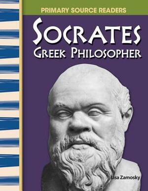 Socrates: Greek Philosopher (World Cultures Through Time) by Lisa Zamosky