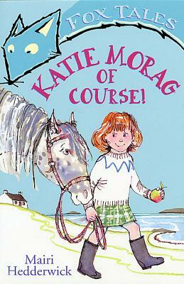 Katie Morag of Course! by Mairi Hedderwick