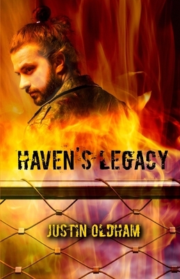 Haven's Legacy by Justin Oldham