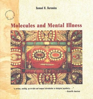 Molecules and Mental Illness by Samuel H. Barondes