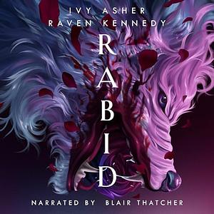 Rabid by Ivy Asher, Raven Kennedy
