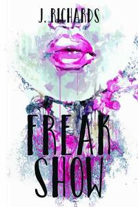 Freak Show by J. Richards