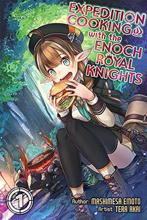 Expedition Cooking with the Enoch Royal Knights, Vol. 1 by Mashimesa Emoto