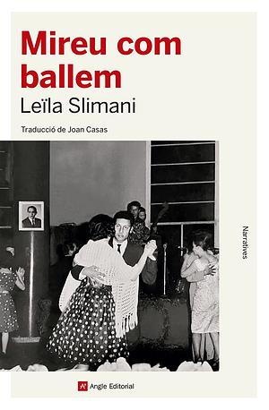 Mireu com ballem by Leïla Slimani