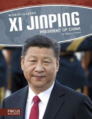 XI Jinping: President of China by Rebecca Rowell