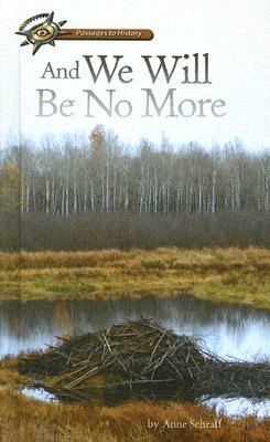 And We Will Be No More by Anne Schraff