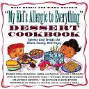 My Kid's Allergic to Everything Dessert Cookbook by Wilma Nachsin, Mary Harris