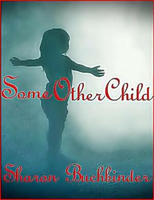 Some Other Child by Sharon Buchbinder