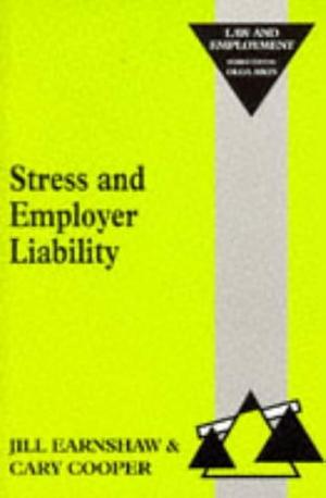 Stress and Employer Liability by Jill Earnshaw, Cary L. Cooper