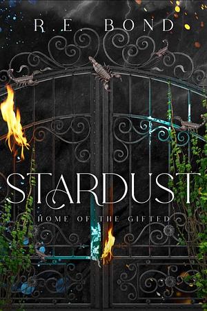 Stardust: Home of the Gifted by R.E. Bond