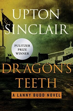 Dragon's Teeth by Upton Sinclair