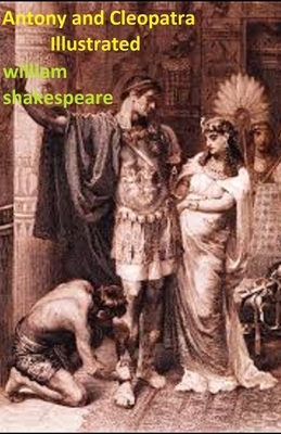 Antony and Cleopatra Illustrated by William Shakespeare