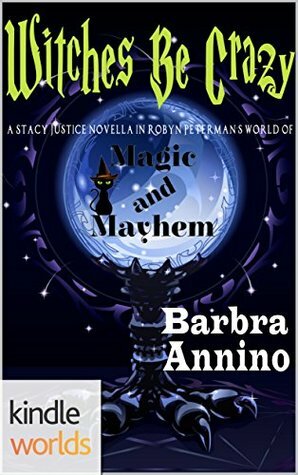 Witches Be Crazy by Barbra Annino